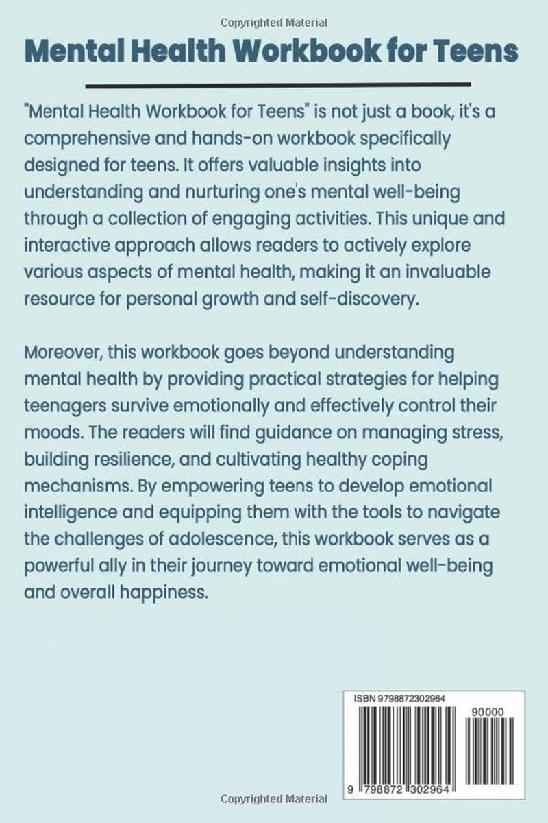 Mental Health Workbook for Teens: Creative Activities to Explore Everything You Need to Know about Your Mental Health (Teen Mental Health Series)