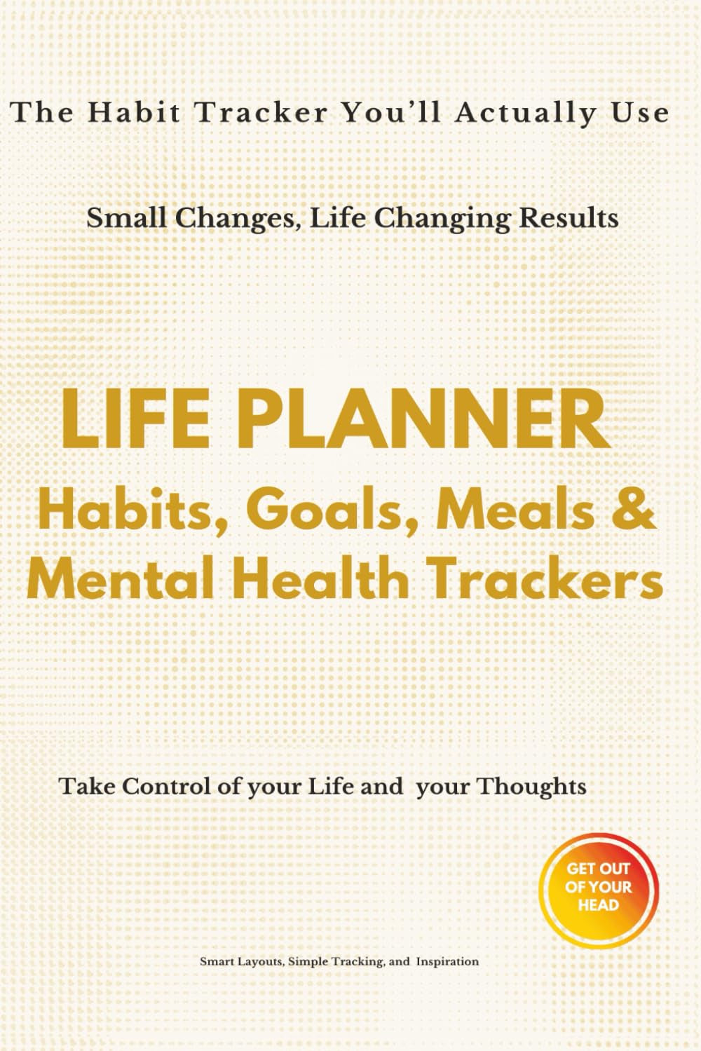 Comprehensive Life Planner: A Structured Approach to Habits, Goals, Nutrition, and Mental Well-Being