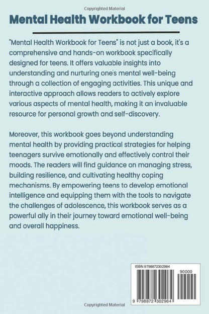 Mental Health Workbook for Teens: Creative Activities to Explore Everything You Need to Know about Your Mental Health (Teen Mental Health Series)