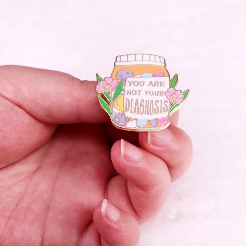 You Are Not Your Diagnosis Enamel Pin - Prescription Pill Bottle Brooch for Mental Health Awareness