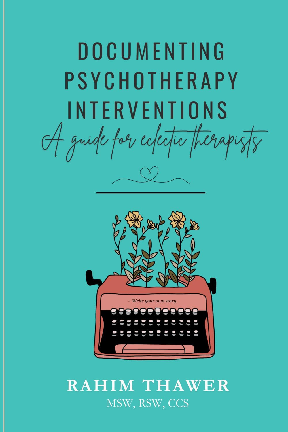 Documenting Psychotherapy Interventions: a Guide for Eclectic Therapists (The Eclectic Clinician Toolkit)